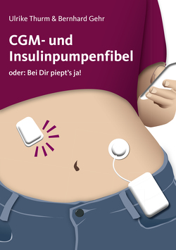 CGM- und Insulinpumpenfibel von Gehr,  Bernhard, Thurm,  Ulrike