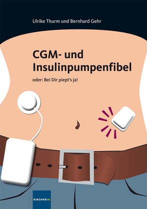 CGM- und Insulinpumpenfibel von Gehr,  Bernhard,  Gehr, Thurm,  Ulrike,  Thurm