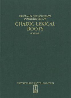 Chadic Lexical Roots von Ibriszimow,  Dymitr, Jungraithmayr,  Herrmann, Möhlig,  ,  Wilhelm J