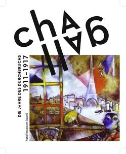 Chagall. Die Jahre des Durchbruchs 1911 – 1919 von Helfenstein,  Josef