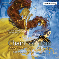 Chain of Iron von Clare,  Cassandra, Fritz,  Franca, Koop,  Heinrich, Kube,  Oliver