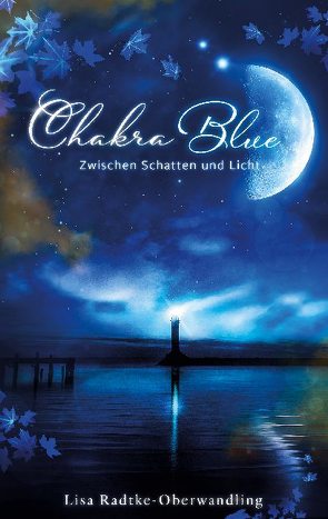Chakra Blue – Zwischen Schatten und Licht von Radtke-Oberwandling,  Lisa