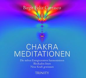 Chakra-Meditationen von Carrasco,  Birgit Feliz
