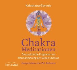 Chakra-Meditationen von Behrens,  Pat, Govinda,  Kalashatra