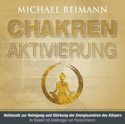 CHAKREN AKTIVIERUNG (mit Solfeggio-Frequenzen) von Klemm,  Pavlina, Reimann,  Michael