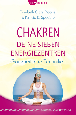 Chakren – Deine sieben Energiezentren von Prophet,  Elizabeth Clare, Spadaro,  Patricia R