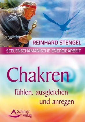 Chakren fühlen, ausgleichen und anregen von Stengel,  Reinhard