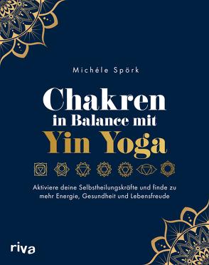 Chakren in Balance mit Yin Yoga von Spörk,  Michéle