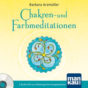 Chakren- und Farbmeditationen von Arzmüller,  Barbara