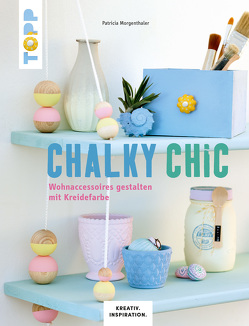 Chalky Chic von Morgenthaler,  Patricia