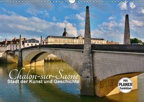 Chalon-sur-Saône – Stadt der Kunst und Geschichte (Wandkalender 2018 DIN A3 quer) von Bartruff,  Thomas