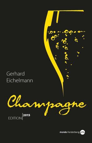 Champagne. Edition 2015 von Eichelmann,  Gerhard