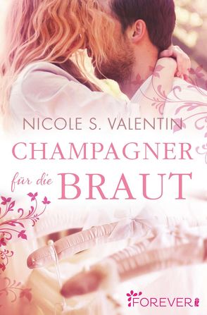 Champagner für die Braut von Valentin,  Nicole S.