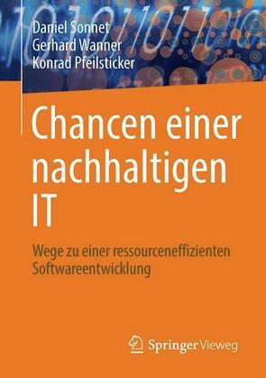 Chancen einer nachhaltigen IT von Pfeilsticker,  Konrad, Sonnet,  Daniel, Wanner,  Gerhard