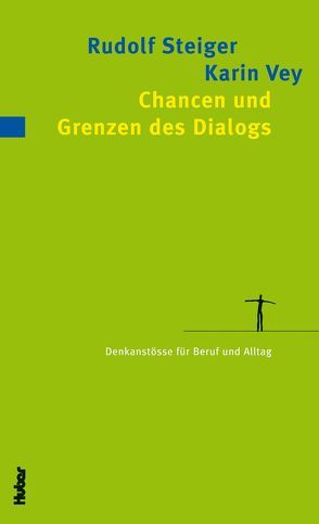Chancen und Grenzen des Dialogs von Steiger,  Rudolf, Vey,  Karin