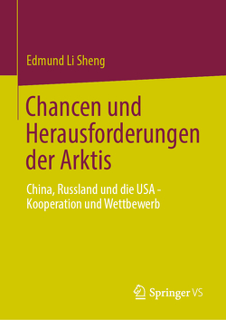 Chancen und Herausforderungen der Arktis von Sheng,  Edmund Li