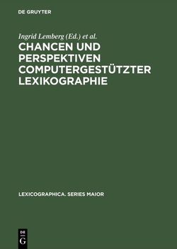 Chancen und Perspektiven computergestützter Lexikographie von Lemberg,  Ingrid, Schröder,  Bernhard, Storrer,  Angelika