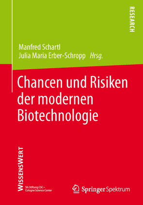 Chancen und Risiken der modernen Biotechnologie von Erber-Schropp,  Julia Maria, Schartl,  Manfred