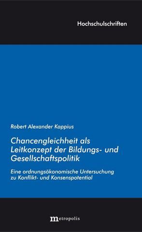 Chancengleichheit als Leitkonzept der Bildungs- und Gesellschaftspolitik von Kappius,  Robert Alexander