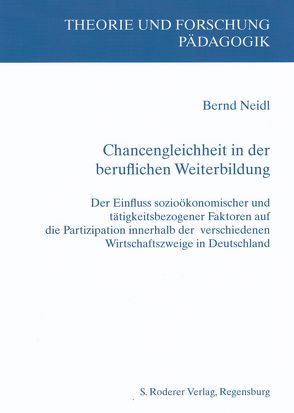 Chancengleichheit in der beruflichen Weiterbildung von Neidl,  Bernd