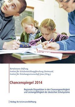 Chancenspiegel 2014 von Abendroth,  Sonja, Berkemeyer,  Jana, Berkemeyer,  Nils, Bonitz,  Melanie, Bos,  Wilfried, Hermstein,  Björn, Hillebrand,  Annika, Institut für Erziehungswissenschaft Jena, Junker,  Robin, Manitius,  Veronika, Semper,  Ina