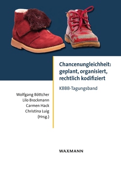 Chancenungleichheit: geplant, organisiert, rechtlich kodifiziert von Bellenberg,  Gabriele, Beutel,  Silvia-Iris, Boettcher,  Wolfgang, Brockmann,  Lilo, Daniel,  Annabell, El-Mafaalani,  Aladin, Elvert,  Achim, Forell,  Matthias, Füssel,  Hans-Peter, Hack,  Carmen, Heinrich,  Martin, Hugo,  Julia, Klein,  Esther Dominique, Kolleck,  Nina, Kurtenbach,  Sebastian, Luig,  Christina, Maaz,  Kai, Maykus,  Stephan, Nikolai,  Rita, Schildkamp,  Kim, Sentgerath,  Ida, Sommer,  Ulrike, Ziegler,  Holger