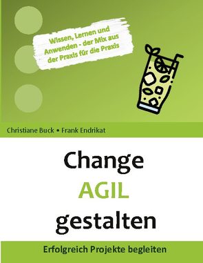 Change Agil gestalten von Buck,  Christiane, Endrikat,  Frank