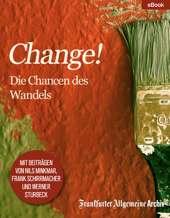 „Change!“ von Archiv,  Frankfurter Allgemeine, Trötscher,  Hans Peter