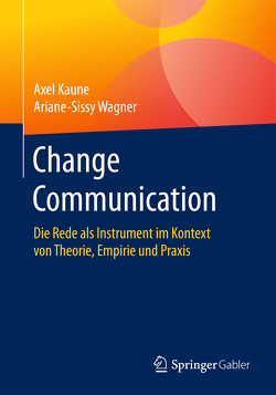 Change Communication von Kaune,  Axel, Wagner,  Ariane-Sissy
