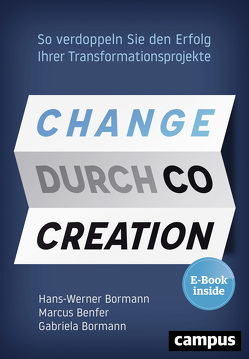 Change durch Co-Creation von Benfer,  Marcus, Bormann,  Gabriela, Bormann,  Hans-Werner