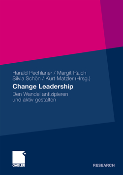 Change Leadership von Matzler,  Kurt, Pechlaner,  Harald, Raich,  Margit, Schön,  Silvia