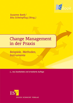 Change Management in der Praxis von Bidjanbeg,  Beate, Claßen,  Martin, Kleinau,  Thomas, Kleine-Arndt,  Michael, Kolmerer,  Helmut, Kruse,  Peter, Lümkemann,  Leif, Rank,  Susanne, Scheinpflug,  Rita, Schmidt,  Thomas, Schwarz,  Michael, Weber,  Stefan, Weigand,  Petra