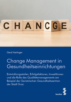 Change Management in Gesundheitseinrichtungen von Hartinger,  Gerd