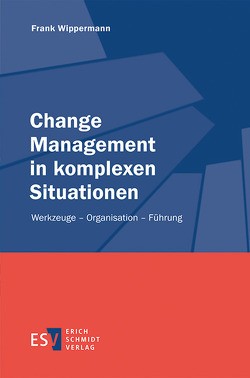 Change Management in komplexen Situationen von Wippermann,  Frank
