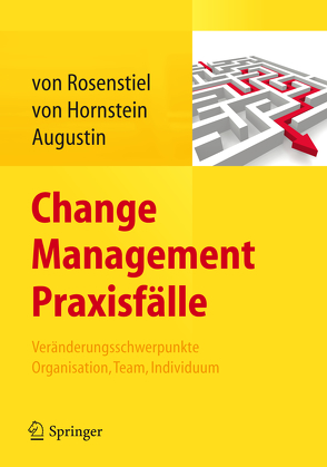 Change Management Praxisfälle von Augustin,  Siegfried, von Hornstein,  Elisabeth, von Rosenstiel,  Lutz