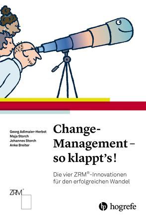 Change–Management – so klappt’s! von Adlmaier–Herbst,  Georg, Breiter,  Anke, Storch,  Johannes, Storch,  Maja