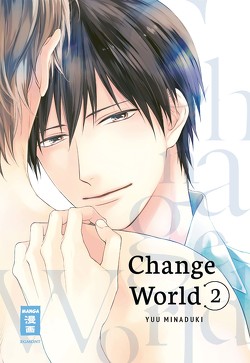 Change World 02 von Kamada,  Tabea, Minaduki,  Yuu