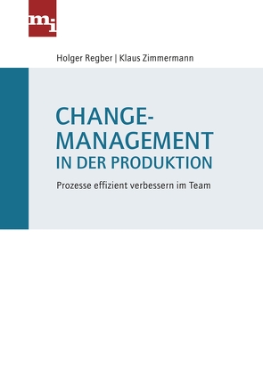 Changemanagement in der Produktion von Regber,  Holger, Zimmermann,  Klaus