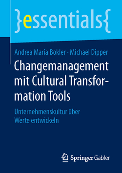 Changemanagement mit Cultural Transformation Tools von Bokler,  Andrea Maria, Dipper,  Michael