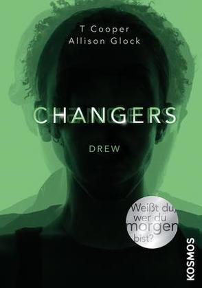 Changers – Band 1, Drew von Cooper,  T, Glock,  Allison