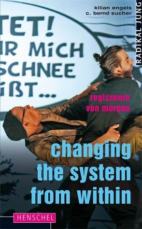 Changing the system from within von Engels,  Kilian, Sucher,  C. Bernd
