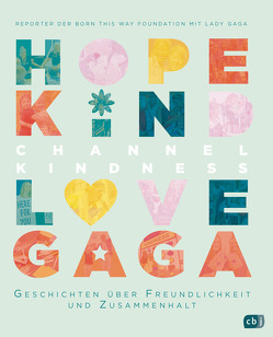 Channel Kindness – Geschichten über Freundlichkeit und Zusammenhalt von Born this Way Foundation, Lady Gaga, Orgaß,  Katharina