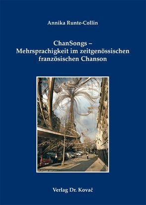 ChanSongs – Mehrsprachigkeit im zeitgenössischen französischen Chanson von Runte-Collin,  Annika