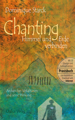 Chanting: Himmel und Erde verbinden von Starck,  Dominique