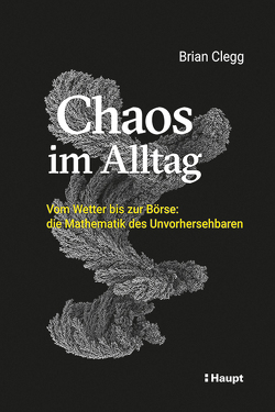 Chaos im Alltag von Clegg,  Brian, Niehaus,  Monika, Schuh,  Bernd