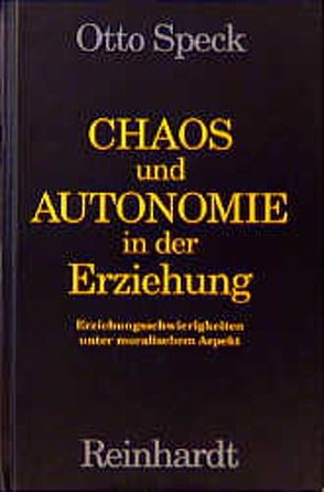 Chaos und Autonomie in der Erziehung von Speck,  Otto