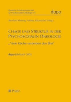 Chaos und Struktur in der Psychosozialen Onkologie von Kleining,  Bernhard, Schumacher,  Andrea