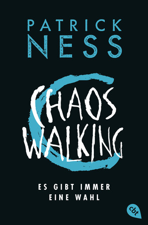 Chaos Walking – Es gibt immer eine Wahl von Koob-Pawis,  Petra, Ness,  Patrick