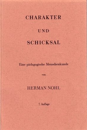 Charakter und Schicksal von Nohl,  Herman