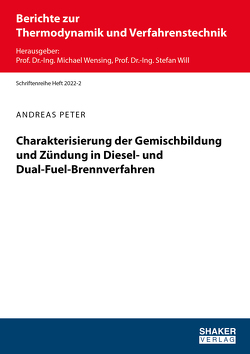 Charakterisierung der Gemischbildung und Zündung in Diesel- und Dual-Fuel-Brennverfahren von Peter,  Andreas